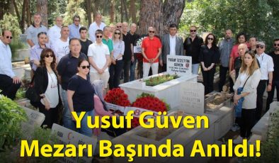 Yusuf Güven Mezarı Başında Anıldı!