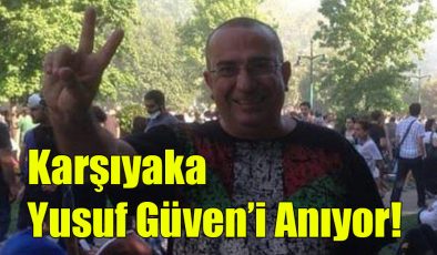 Karşıyaka Yusuf Güven’i Anıyor!