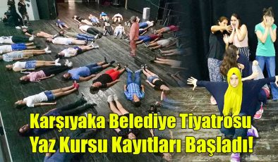 Karşıyaka Belediye Tiyatrosu Yaz Kursu Kayıtları Başladı!