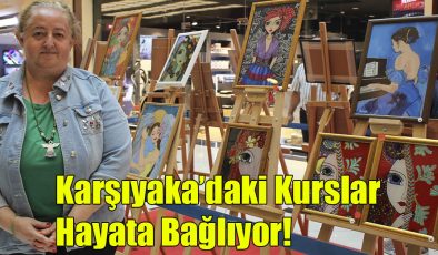 Karşıyaka’daki Kurslar Hayata Bağlıyor!