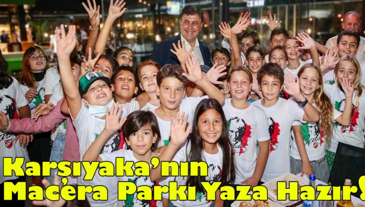 Karşıyaka’nın Macera Parkı Yaza Hazır!