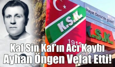 Kaf Sin Kaf’ın Acı Kaybı Ayhan Öngen Vefat Etti!